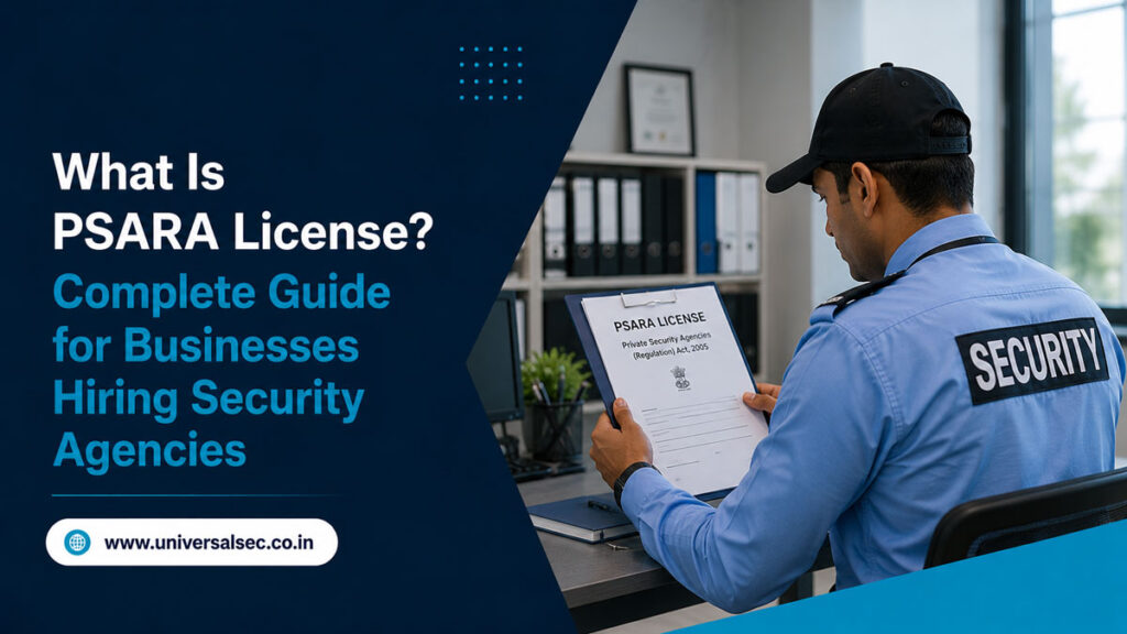 What Is PSARA License? Complete Guide for Businesses Hiring Security Agencies